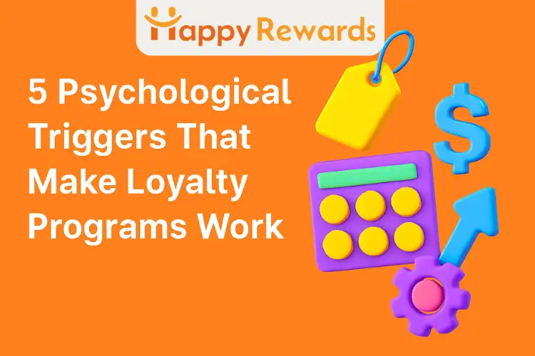 5 Psychological Triggers That Make Loyalty Programs Work