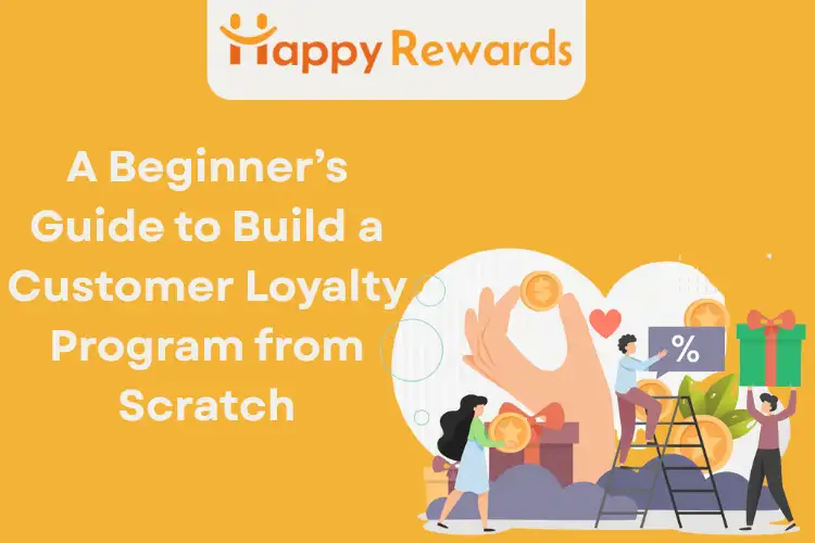 A Beginner’s Guide to Building a Customer Loyalty Program from Scratch