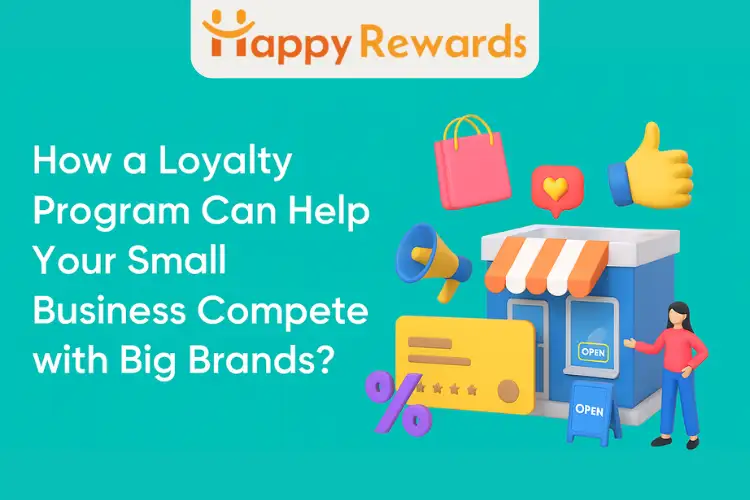 How a Loyalty Program Can Help Your Small Business Compete with Big Brands