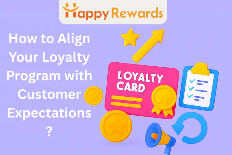 How to Align Your Loyalty Program with Customer Expectations?