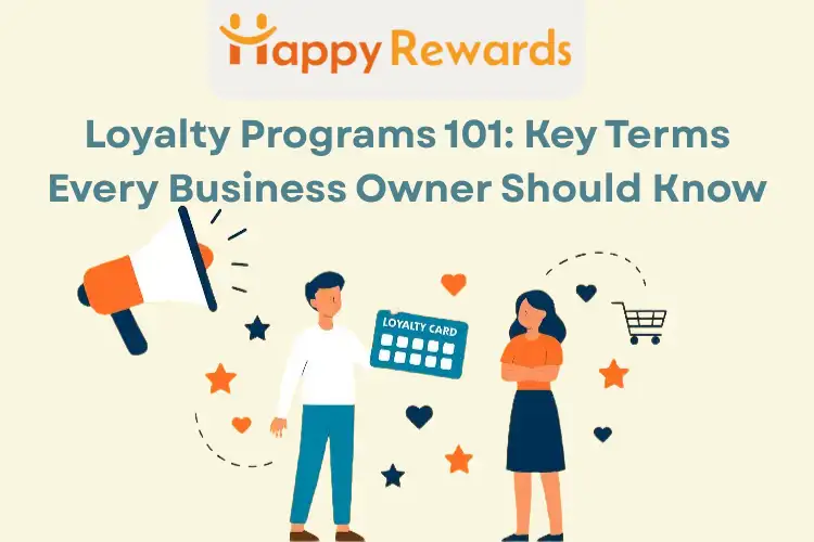 Loyalty Programs 101: Key Terms Every Business Owner Should Know