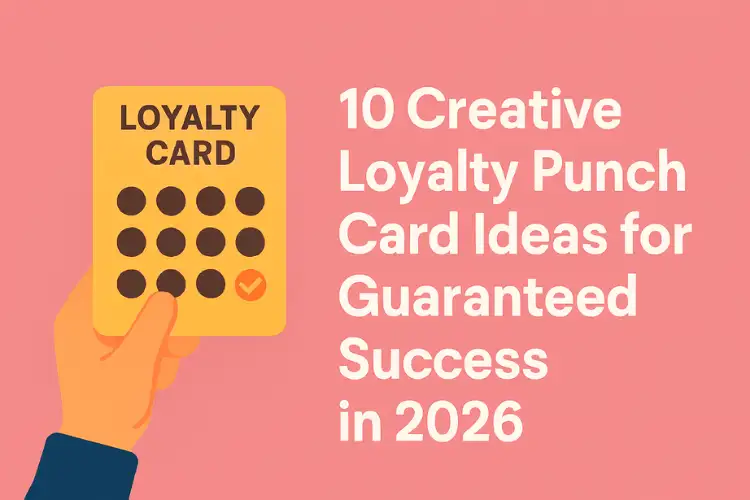10 Creative Loyalty Punch Card Ideas for Guaranteed Success in 2026