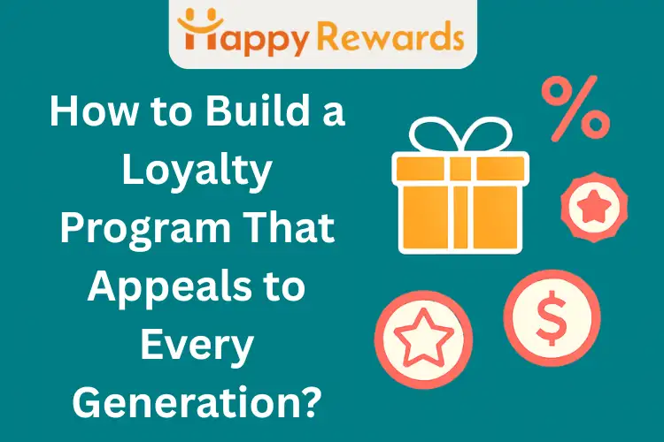 How to Build a Loyalty Program That Appeals to Every Generation?