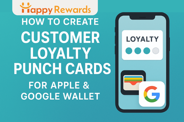How to Create Customer Loyalty Punch Cards for Apple & Google Wallet?