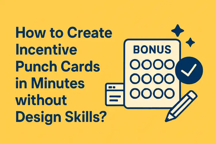 How to Create Incentive Punch Cards in Minutes without Design Skills?