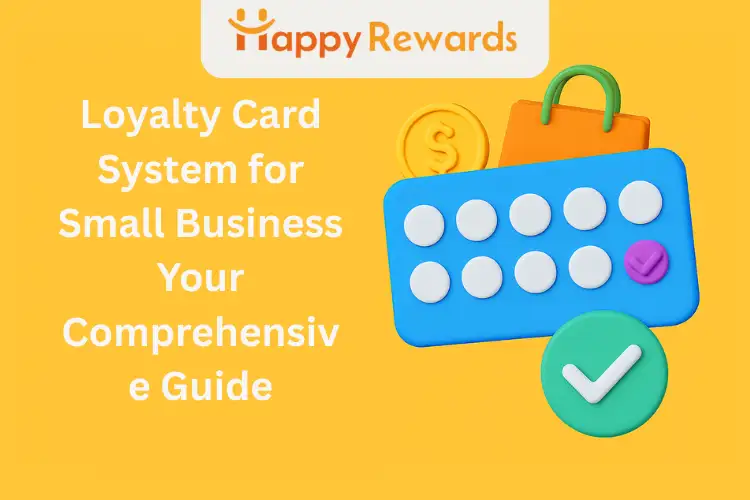 Loyalty Card System for Small Business: Your Comprehensive Guide