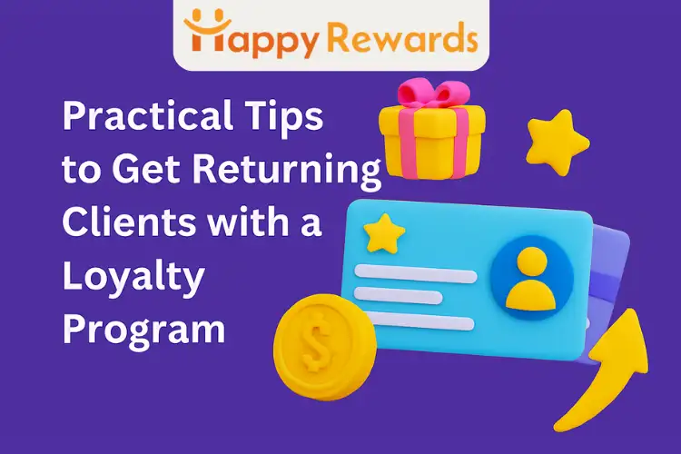 Practical Tips to Get Returning Clients with a Loyalty Program