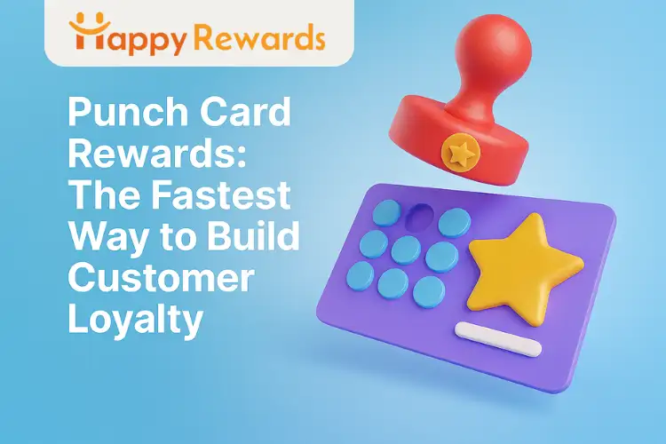 Punch Card Rewards: The Fastest Way to Build Customer Loyalty