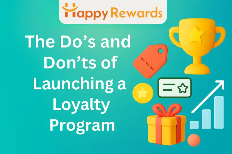 The Do’s and Don’ts of Launching a Loyalty Program