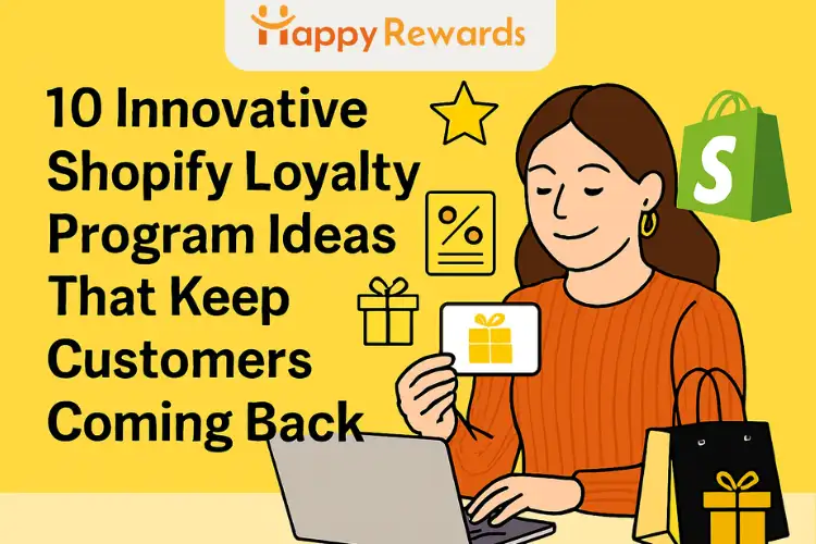 10 Innovative Shopify Loyalty Program Ideas That Keep Customers Coming Back