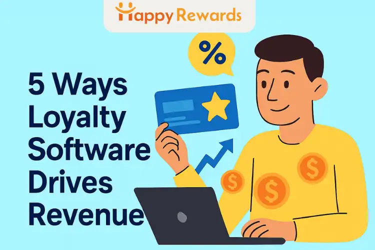 5 Ways Loyalty Software Drives Revenue