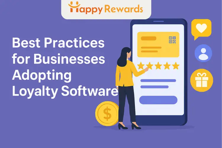 Best Practices for Businesses Adopting Loyalty Software