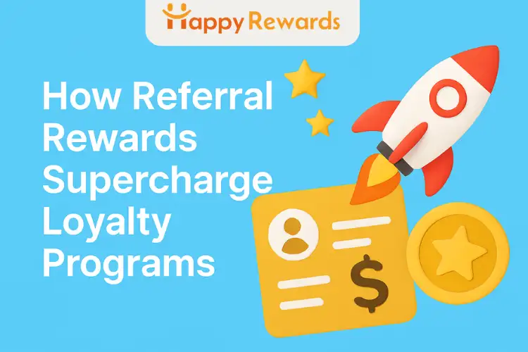 How Referral Rewards Supercharge Loyalty Programs?