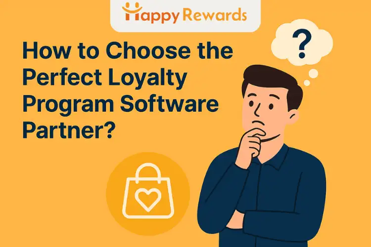 How to Choose the Perfect Loyalty Program Software Partner?