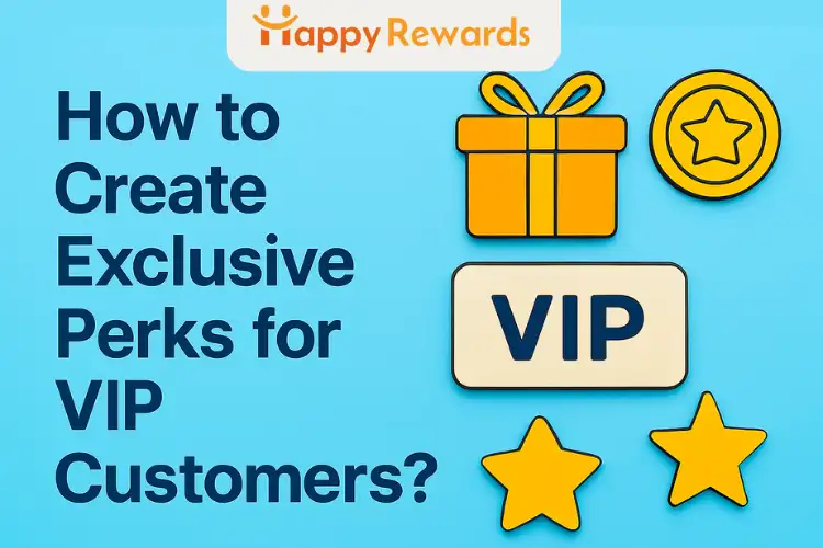 How to Create Exclusive Perks for VIP Customers?
