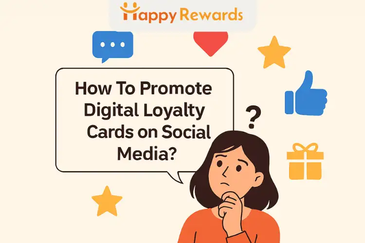 How to Promote Digital Loyalty Cards on Social Media?