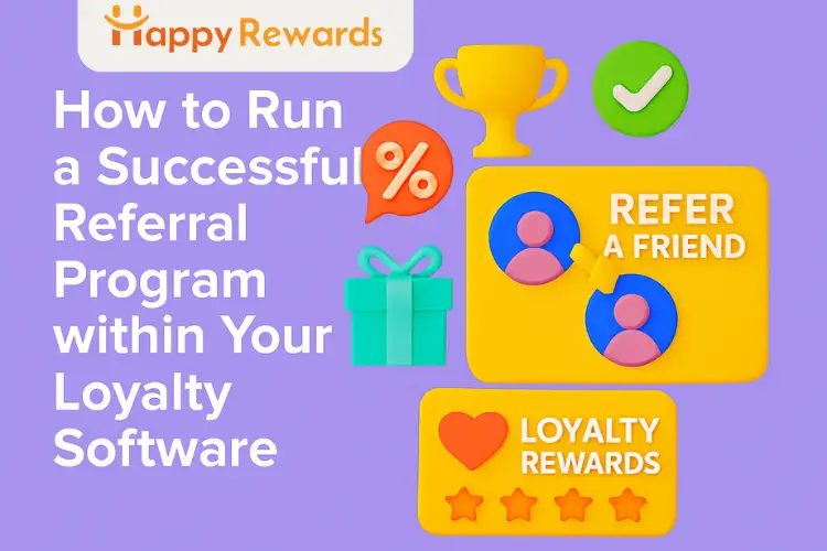 How to Run a Successful Referral Program within Your Loyalty Software?