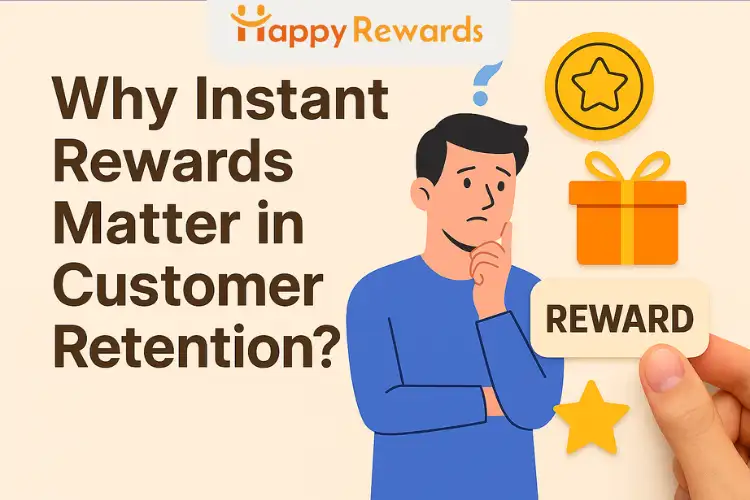 Why Instant Rewards Matter in Customer Retention?