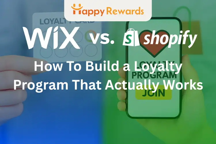 Wix vs Shopify: How to Build a Loyalty Program That Actually Works