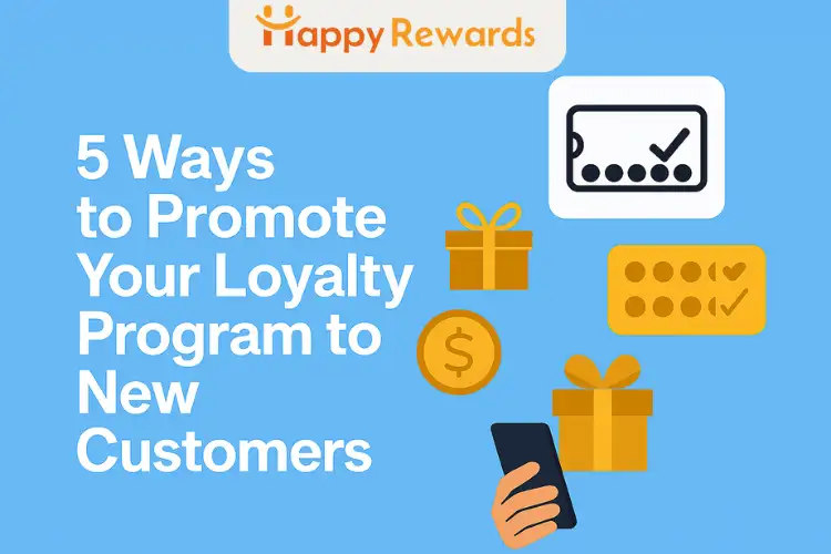 5 Ways to Promote Your Loyalty Program to New Customers