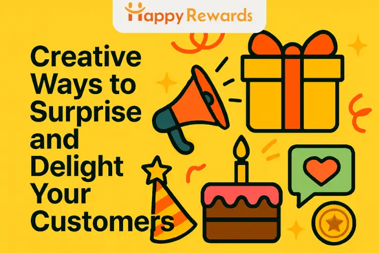 Creative Ways to Surprise and Delight Your Loyal Customers