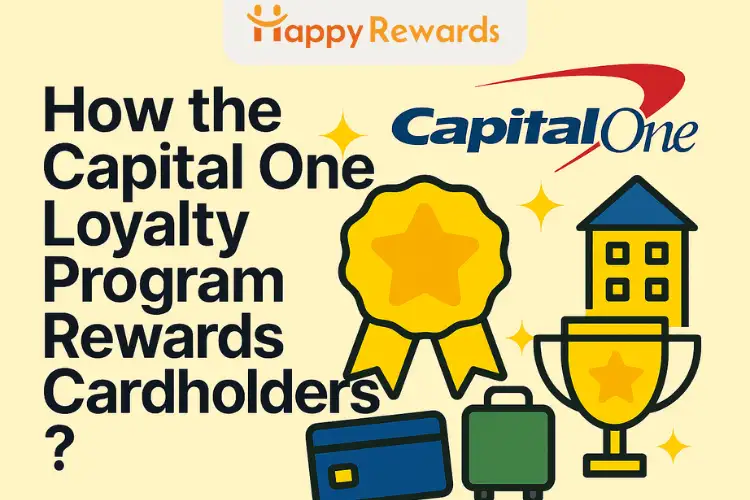 How the Capital One Loyalty Program Rewards Cardholders?