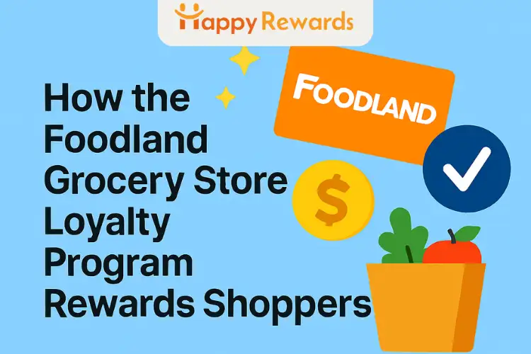 How the Foodland Grocery Store Loyalty Program Rewards Shoppers?
