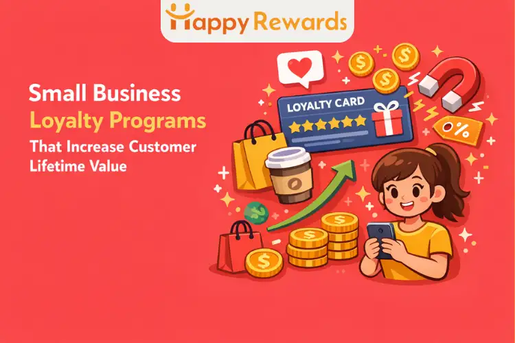 Small Business Loyalty Programs That Increase Customer Lifetime Value