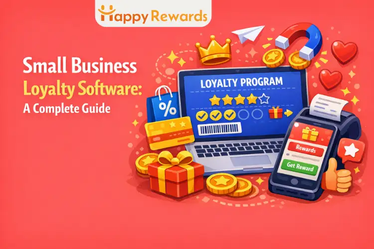 Small Business Loyalty Software: A Complete Guide