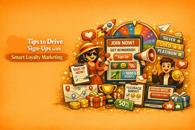 Tips to Drive Sign-Ups with Smart Loyalty Marketing