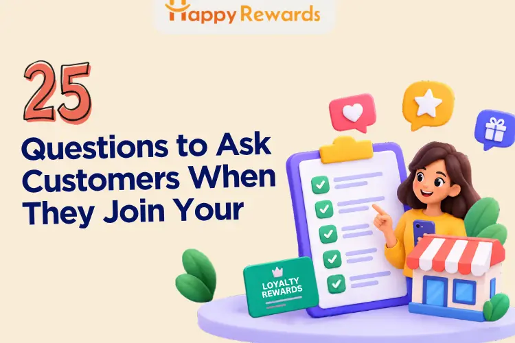 25 Questions to Ask Customers When They Join Your Loyalty Program