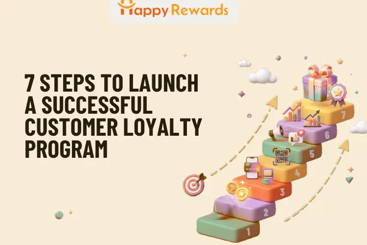 7 Steps to Launch a Successful Customer Loyalty Program