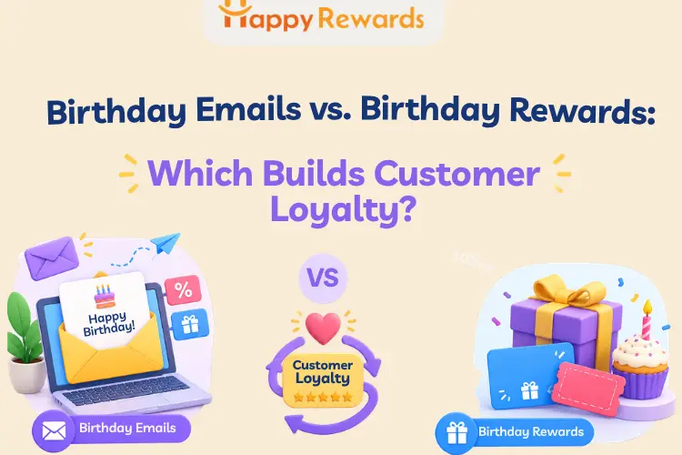 Birthday Emails vs. Birthday Rewards: Which Builds Customer Loyalty?